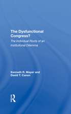 The Dysfunctional Congress?: The Individual Roots Of An Institutional Dilemma