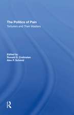 The Politics Of Pain: Torturers And Their Masters