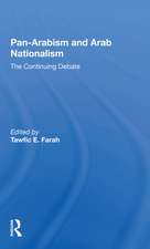 Panarabism And Arab Nationalism: The Continuing Debate