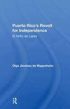 Puerto Rico's Revolt For Independence: El Grito De Lares