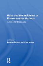 Race And The Incidence Of Environmental Hazards: A Time For Discourse