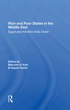 Rich And Poor States In The Middle East: Egypt And The New Arab Order