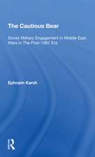 The Cautious Bear: Soviet Military Engagement In Middle East Wars In The Post1967 Era