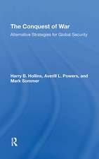 The Conquest Of War: Alternative Strategies For Global Security