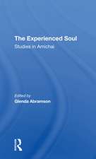 The Experienced Soul: Studies In Amichai