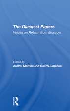 The Glasnost Papers: Voices On Reform From Moscow