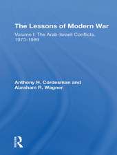 The Lessons Of Modern War: Volume I: The Arabisraeli Conflicts, 19731989