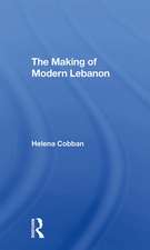 The Making Of Modern Lebanon