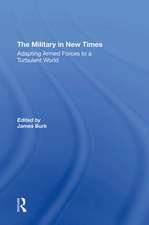 The Military In New Times: Adapting Armed Forces To A Turbulent World