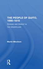 The People Of Quito, 16901810: Change And Unrest In The Underclass