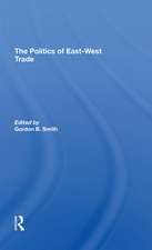 The Politics Of Eastwest Trade