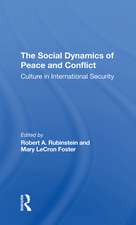 The Social Dynamics Of Peace And Conflict: Culture In International Security