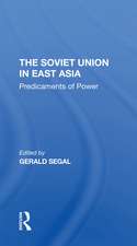 The Soviet Union In East Asia: The Predicaments Of Power