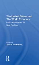 The U.s. And The World Economy: Policy Alternatives For New Realities