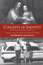 Concepts Of Identity: Historical And Contemporary Images And Portraits Of Self And Family