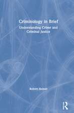 Criminology in Brief: Understanding Crime and Criminal Justice