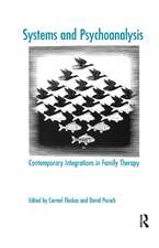 Systems and Psychoanalysis: Contemporary Integrations in Family Therapy
