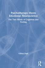 Psychotherapy Meets Emotional Neuroscience: The Two Minds of Cognition and Feeling