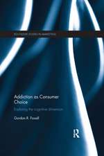 Addiction as Consumer Choice: Exploring the Cognitive Dimension