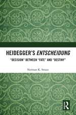 Heidegger’s Entscheidung: “Decision” Between “Fate” and “Destiny”