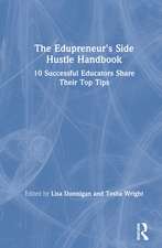 The Edupreneur's Side Hustle Handbook: 10 Successful Educators Share Their Top Tips