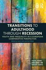 Transitions to Adulthood Through Recession: Youth and Inequality in a European Comparative Perspective