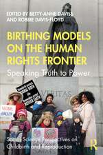 Birthing Models on the Human Rights Frontier: Speaking Truth to Power