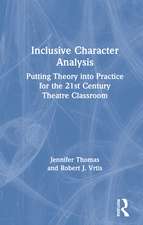 Inclusive Character Analysis: Putting Theory into Practice for the 21st Century Theatre Classroom