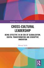 Cross-Cultural Leadership: Being Effective in an Era of Globalization, Digital Transformation and Disruptive Innovation