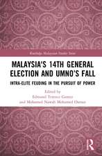 Malaysia's 14th General Election and UMNO’s Fall: Intra-Elite Feuding in the Pursuit of Power