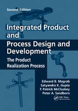 Integrated Product and Process Design and Development: The Product Realization Process, Second Edition