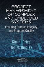 Project Management of Complex and Embedded Systems: Ensuring Product Integrity and Program Quality