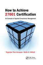 How to Achieve 27001 Certification: An Example of Applied Compliance Management