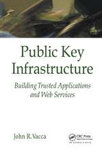 Public Key Infrastructure: Building Trusted Applications and Web Services