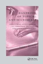 Handbook of Topical Antimicrobials: Industrial Applications in Consumer Products and Pharmaceuticals