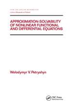 Approximation-solvability of Nonlinear Functional and Differential Equations