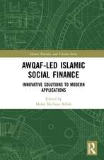 Awqaf-led Islamic Social Finance: Innovative Solutions to Modern Applications