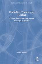 Embodied Trauma and Healing: Critical Conversations on the Concept of Health