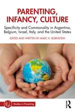 Parenting, Infancy, Culture: Specificity and Commonality in Argentina, Belgium, Israel, Italy, and the United States