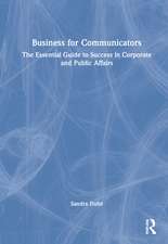 Business for Communicators: The Essential Guide to Success in Corporate and Public Affairs