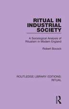 Ritual in Industrial Society: A Sociological Analysis of Ritualism in Modern England