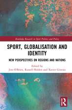 Sport, Globalisation and Identity: New Perspectives on Regions and Nations