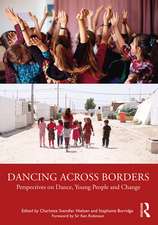 Dancing Across Borders: Perspectives on Dance, Young People and Change