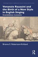 Venanzio Rauzzini and the Birth of a New Style in English Singing: Scandalous Lessons