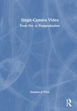 Single-Camera Video: From Pre- to Postproduction