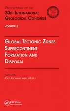 Global Tectonic Zones, Supercontinent Formation and Disposal: Proceedings of the 30th International Geological Congress, Volume 6