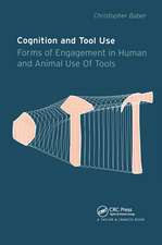 Cognition and Tool Use: Forms of Engagement in Human and Animal Use of Tools