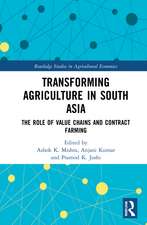 Transforming Agriculture in South Asia: The Role of Value Chains and Contract Farming