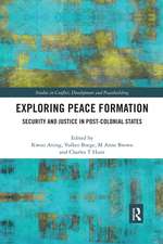 Exploring Peace Formation: Security and Justice in Post-Colonial States