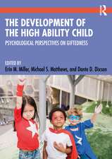 The Development of the High Ability Child: Psychological Perspectives on Giftedness